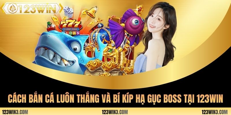 Cách bắn cá luôn thắng