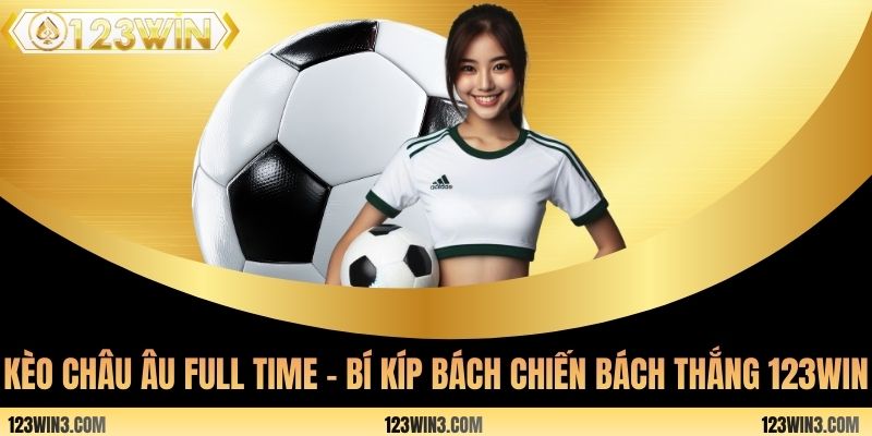 Kèo châu Âu full time