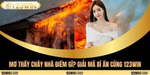 Mơ thấy cháy nhà