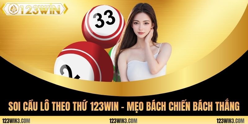 Soi cầu lô theo thứ